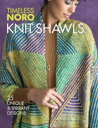 Cover image for Knit Shawls: 25 Unique & Vibrant Designs