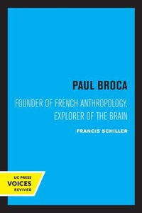 Cover image for Paul Broca: Founder of French Anthropology, Explorer of the Brain