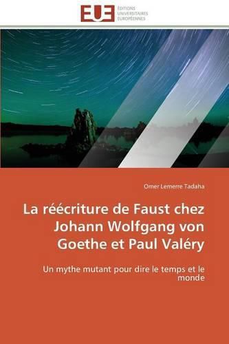 Cover image for La R  criture de Faust Chez Johann Wolfgang Von Goethe Et Paul Val ry