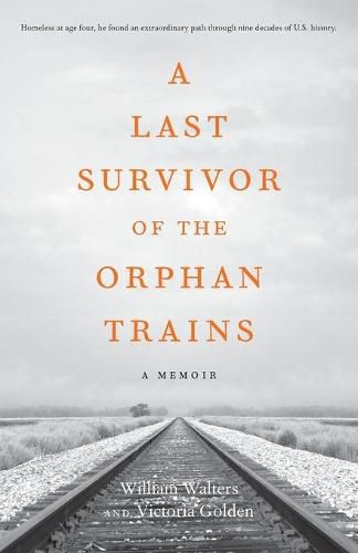 A Last Survivor of the Orphan Trains: A Memoir