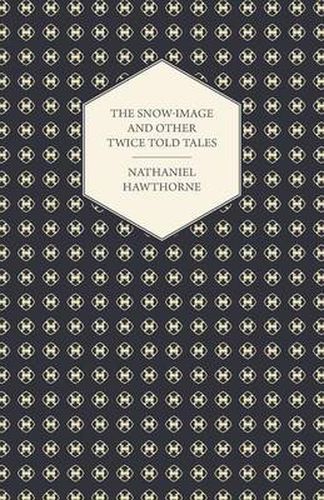 Cover image for The Snow-Image and Other Twice Told Tales