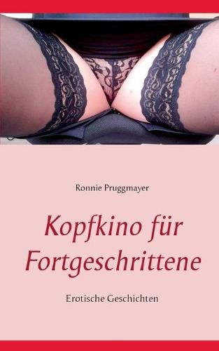 Cover image for Kopfkino fur Fortgeschrittene: Erotische Geschichten