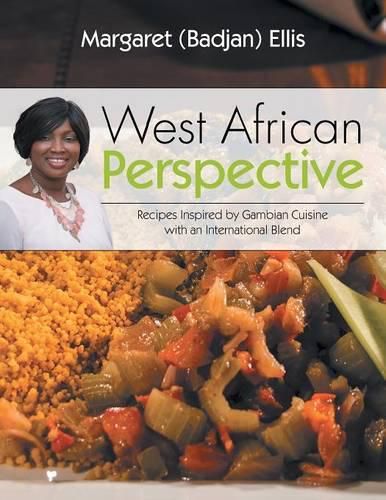 Cover image for West African Perspective: Recipes Inspired by Gambian Cuisine with an International Blend