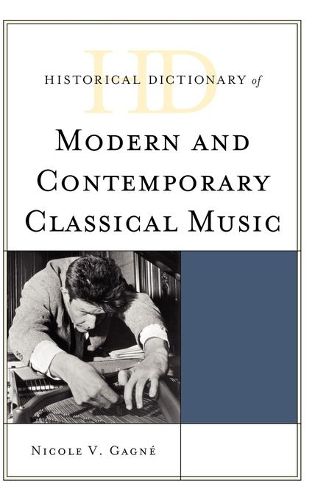 Cover image for Historical Dictionary of Modern and Contemporary Classical Music