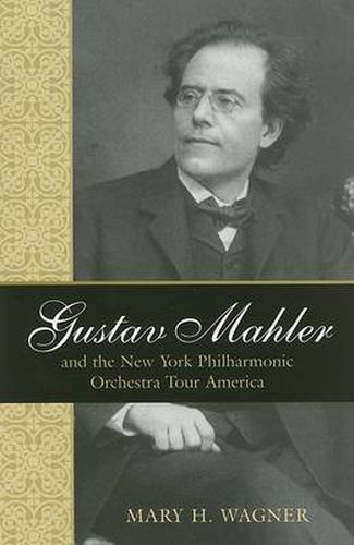Cover image for Gustav Mahler and the New York Philharmonic Orchestra Tour America