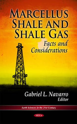 Cover image for Marcellus Shale & Shale Gas: Facts & Considerations