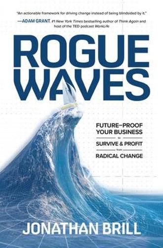 Cover image for Rogue Waves: Future-Proof Your Business to Survive and Profit from Radical Change