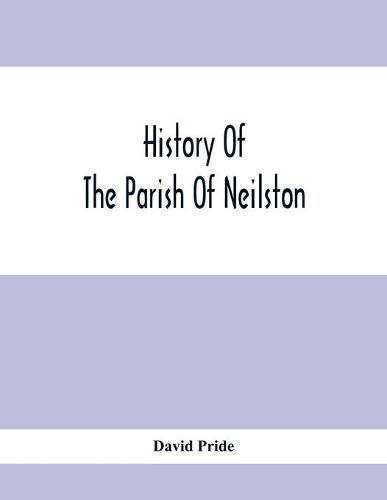 Cover image for History Of The Parish Of Neilston