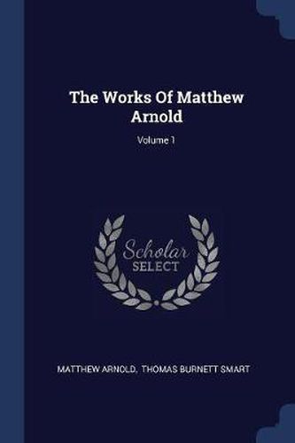 The Works of Matthew Arnold; Volume 1