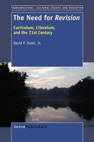 Cover image for The Need for Revision: Curriculum, Literature, and the 21st Century