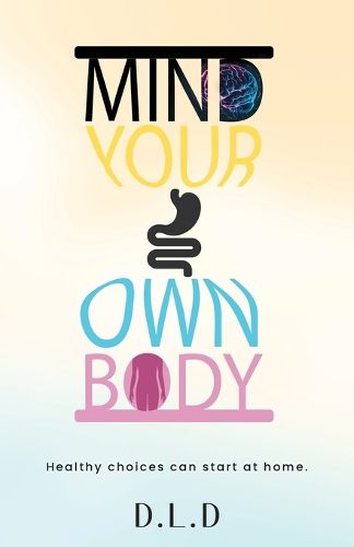 Cover image for Mind Your Own Body