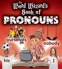 Cover image for The Word Wizards Book of Pronouns