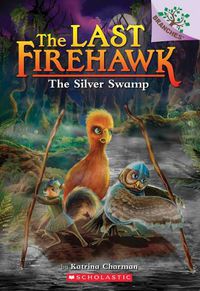 Cover image for The Silver Swamp: A Branches Book (the Last Firehawk #8): Volume 8