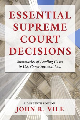 Cover image for Essential Supreme Court Decisions: Summaries of Leading Cases in U.S. Constitutional Law