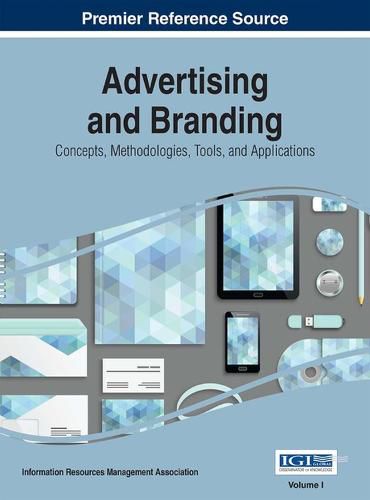 Cover image for Advertising and Branding: Concepts, Methodologies, Tools, and Applications