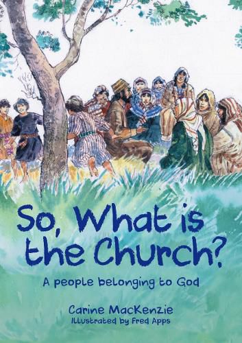 Cover image for So, What Is the Church?: God's People Who Belong to Him