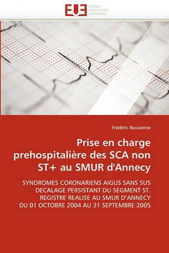 Cover image for Prise En Charge Prehospitali Re Des SCA Non St+ Au Smur D'Annecy