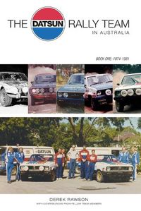 Cover image for The Datsun Rally Team in Australia: 1974 - 1981