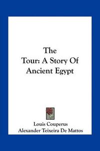 Cover image for The Tour: A Story of Ancient Egypt