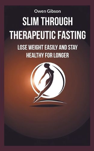 Cover image for Slim through therapeutic fasting