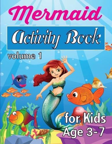 Cover image for Mermaid Activity Book: For Kids Age 3 - 7 Volume 1