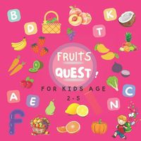 Cover image for FRUITS QUEST ! For Kids age 2-5