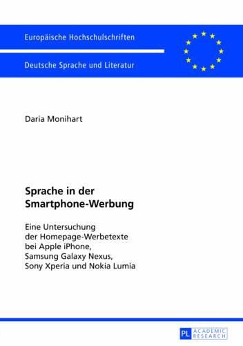 Cover image for Sprache in Der Smartphone-Werbung: Eine Untersuchung Der Homepage-Werbetexte Bei Apple Iphone, Samsung Galaxy Nexus, Sony Xperia Und Nokia Lumia