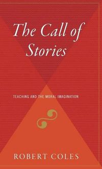 Cover image for The Call of Stories: Teaching and the Moral Imagination