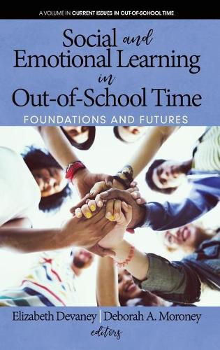 Cover image for Social and Emotional Learning in Out-Of-School Time: Foundations and Futures