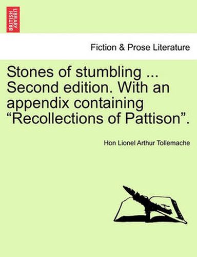 Stones of Stumbling ... Second Edition. with an Appendix Containing  Recollections of Pattison.