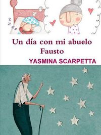 Cover image for Un Dia Con Mi Abuelo Fausto