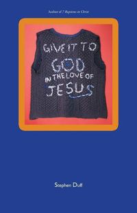 Cover image for Give It to God in the Love of Jesus