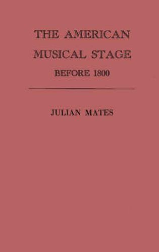 Cover image for The American Musical Stage Before 1800