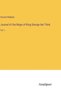 Cover image for Journal of the Reign of King George the Third