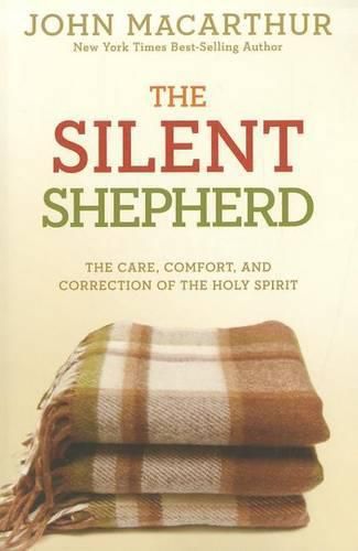 Cover image for Silent Shepherd: The Care,Comfort,and Correction of the Holy Spirit