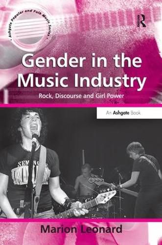 Cover image for Gender in the Music Industry: Rock, Discourse and Girl Power