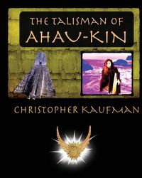 Cover image for The Talisman of Ahau-Kin