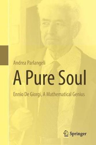 Cover image for A Pure Soul: Ennio De Giorgi, A Mathematical Genius