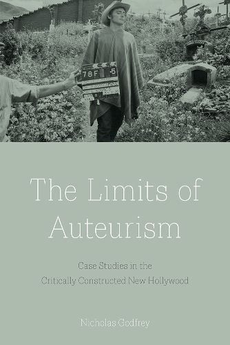 Cover image for The Limits of Auteurism: Case Studies in the Critically Constructed New Hollywood
