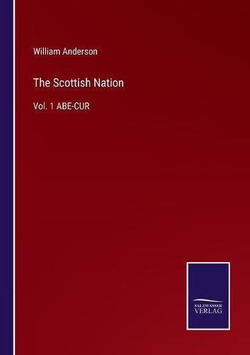 Cover image for The Scottish Nation: Vol. 1 ABE-CUR