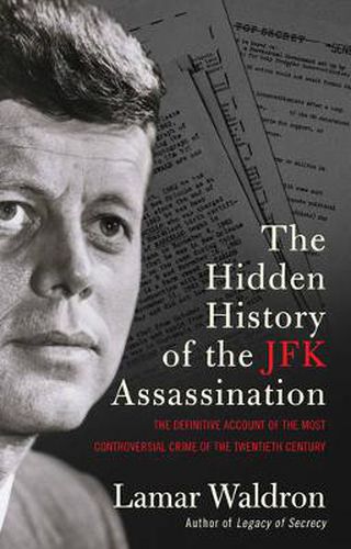 The Hidden History of the JFK Assassination: the definitive account of the most controversial crime of the twentieth century