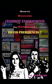 Cover image for How to Execute Celebrity Endorsements for Enhancing Brand Preferences?