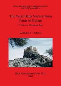 Cover image for The West Bank Survey from Faras to Gemai 3: 3. Sites of Christian Age