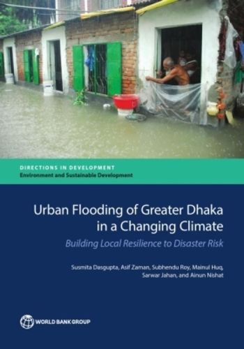 Cover image for Urban flooding of Greater Dhaka in a changing climate: building local resilience to disaster risk