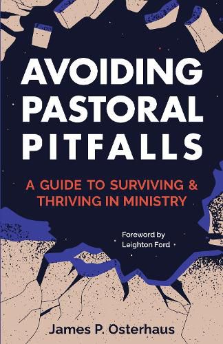 Avoiding Pastoral Pitfalls: A Guide to Surviving and Thriving in Ministry