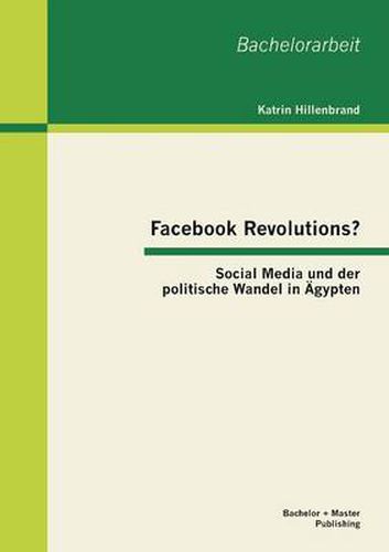 Cover image for Facebook Revolutions? Social Media und der politische Wandel in AEgypten