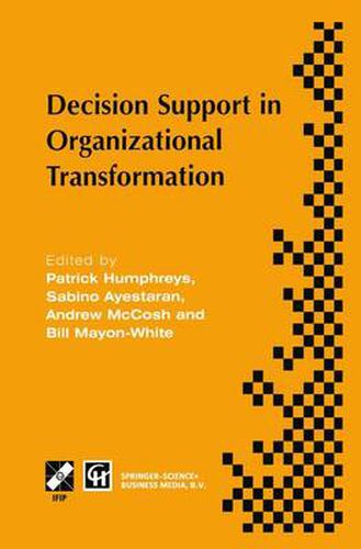 Cover image for Decision Support in Organizational Transformation: IFIP TC8 WG8.3 International Conference on Organizational Transformation and Decision Support, 15-16 September 1997, La Gomera, Canary Islands