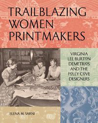 Cover image for Trailblazing Women Printmakers