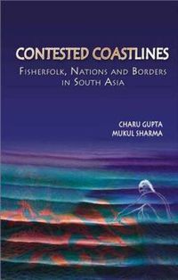 Cover image for Contested Coastlines: Fisherfolk, Nations and Borders in South Asia