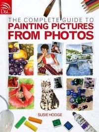 Cover image for The Complete Guide to Painting Pictures from Photos